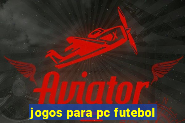 jogos para pc futebol